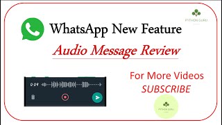 New WhatsApp Feature | Audio Message Review  - Python Guru | Tech Expert
