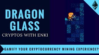 Dragonglass - Gamify Your CryptoCurrency Mining Experience? | Crypto DApps