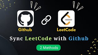How to Automatically Sync LeetCode to GitHub (2 Methods: LeetSync & LeetHub)