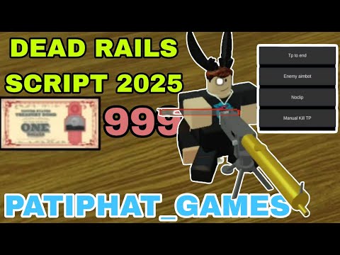 ROBLOX GAME DEAD RAILS 999 SCRIPT 2025