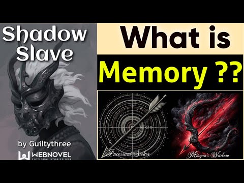 What is memory in shadow slave webnovel? Explain full concept of memory with examples 