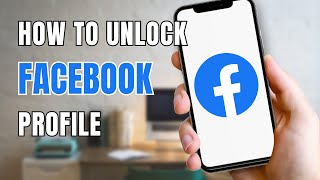 How To Unlock Facebook Profile