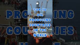Top 10 oil Producing Countries #top10 #shorts #viral #oil #oilproduction #oill #countries #usa #iran