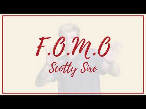 Scotty Sire - F.O.M.O | Lyrics