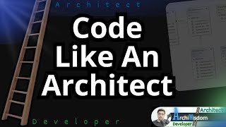 Code Like An ARCHITECT