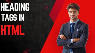 Understanding HTML Headings | Full Guide to All 6 HTML Headings (H1 to H6)