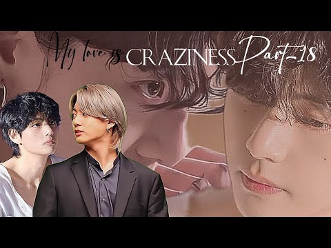 MY LOVE IS CRAZINESS ❤️‍🩹😈||(Part-18) Taekook love story #taekooklovestory #taekook @vkook97-TK 