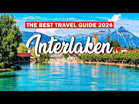 Interlaken Unveiled: Your Essential Travel Guide for 2024