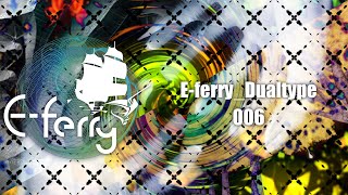 E-ferry DualType006 SampleMovie【Music by NCS】