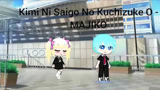 君に最後の口づけを (kimi ni saigo no kuchizuke o) GCMV
