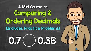 How to Compare and Order Decimals | A Mini Course with Practice Problems Included | Math with Mr. J
