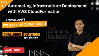Day 48: Automating Infrastructure Deployment with AWS CloudFormation | 100 Days of Cloud (AWS)