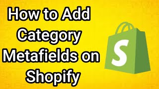 How to Add Category Metafields on Shopify