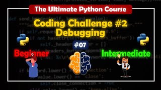 Coding Challenge #2 | Debugging | The Ultimate Python Course | BrainyHub #7