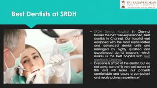 Meet The Best Dentists in Chennai at SRDH Dental Hospital