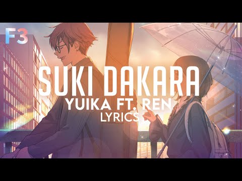 Suki Dakara 好きだから - YUIKA ft. Ren(れん)(Lyrics/Romaji/Sub Indo)