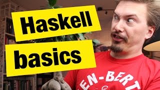 Haskell Basics - FunFunFunction #35