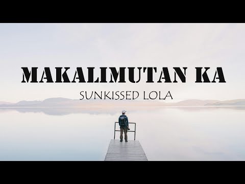 Makalimutan Ka (lyrics) - Sunkissed Lola