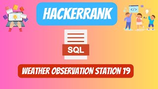 HackerRank SQL Solution || #41 Weather Observation Station 19 || #youtubevideo