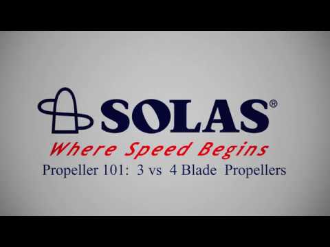 SOLAS Propeller 101: 3 Blade or 4 Blade