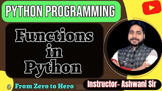 Functions in Python  | Master Functions Step by Step | Beginner to Pro | Coding with Ashwani Sir