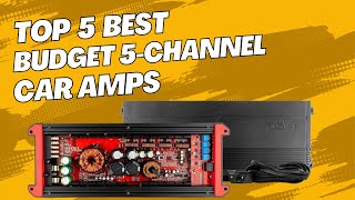 Top 5 Best Budget 5 Channel Car Amplifiers