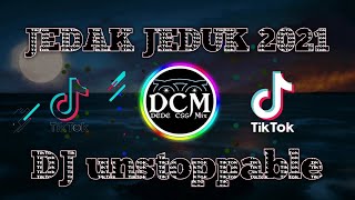 DJ Jedak Jeduk Unstoppable Remix TikTok || FullBass Terbaru 2021