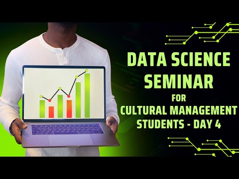 Data Science Seminar for Cultural Management Students - Day 4