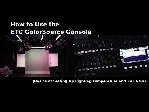 How to Use the ETC Color Source Lighting Console - CCT (White Light) and RGB (Color "Gel" Light)