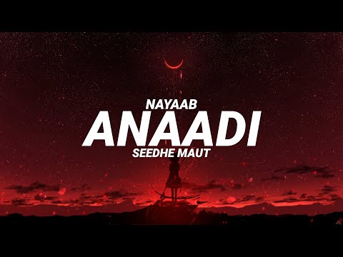 Anaadi - Seedhe Maut (Lyrics) | Sez on the Beat | Lyrical Resort Hindi