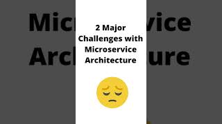 2 Major challenges with Microservice Architecture #shorts
