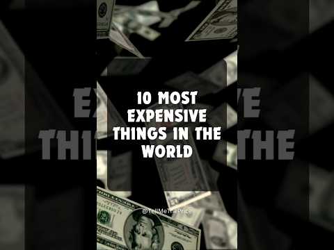 Most expensive things in the world 💸