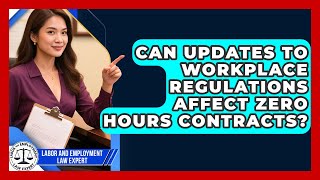 Can Updates to Workplace Regulations Affect Zero Hours Contracts?