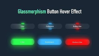 CSS Glowing Glassmorphism Button Hover Effects