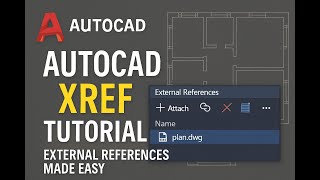 AutoCAD Xref Tutorial