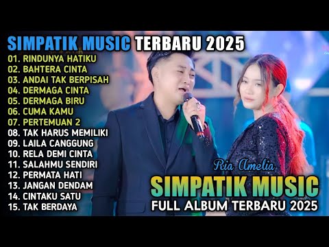 SIMPATIK MUSIC FULL ALBUM TERBARU 2025 - RINDUNYA HATIKU, BAHTERA CINTA, ANDAI TAK BERPISAH🎵