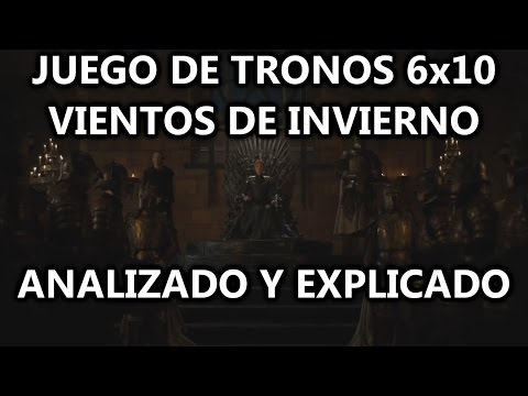 Juego de Tronos 6x10 Vientos de Invierno Analizado y Explicado (MGSeries)