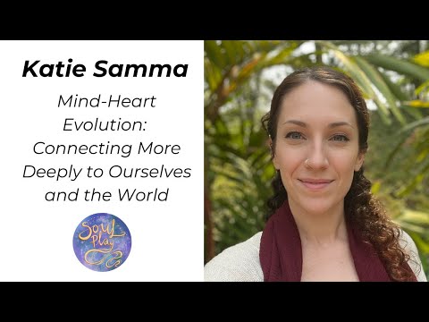 #15 Katie Samma - Mind-Heart Evolution: Connecting More to Ourselves and the World Around Us