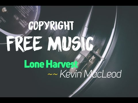 [Copyright Free Music] Lone Harvest - Kevin MacLeod  (Sad Background Music)