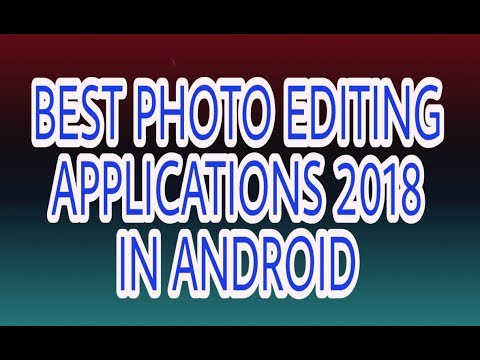 Best photo editing applications 2018 in Android,best photo editing applications of 2018, Android app