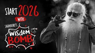 Start 2026 With Sadhguru's Wisdom Bomb