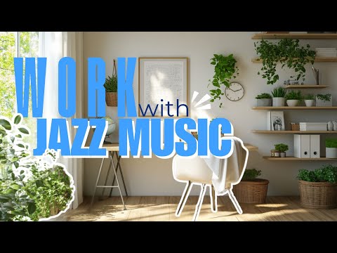 Concentrate with Jazz Music 🎶 | Perfect Background for Work and Study