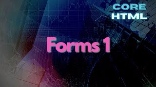 Creating Forms Using HTML - Sample Registration Form - Core HTML Mastery Part 7