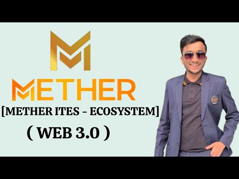 Earning through web 3.0 💸 || METHER ITES - ECOSYSTEM