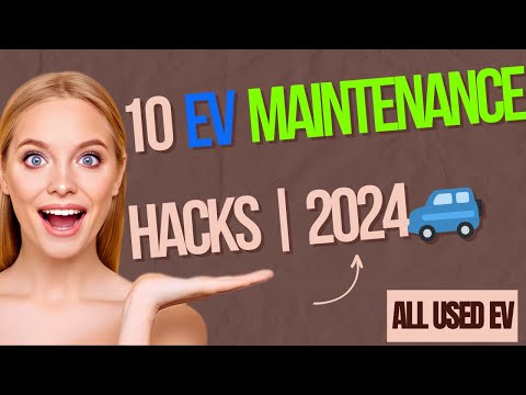 10 EV Maintenance Hacks | Tips for Keeping EV Running Smoothly🚙✅