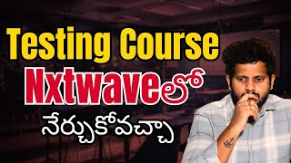 NxtWave Disruptive Technologies Private Limited | CCBP 4.0 Certification Programs | Testing Course