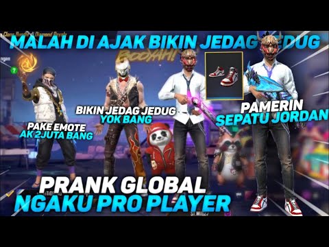 PRANK GLOBAL FF NGAKU-NGAKU JADI PRO PLAYER!! MALAH DI AJAK BIKIN JEDAG JEDUG | FREE FIRE