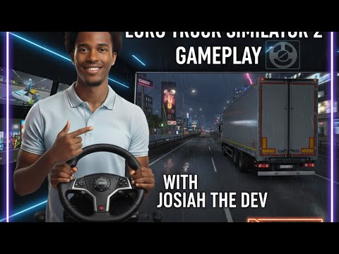 Euro Truck Simulator 2 Gameplay with Josiah the Dev