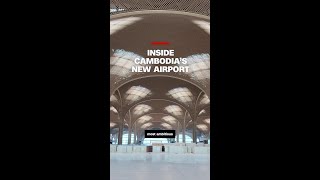Inside Cambodia’s new airport