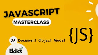 Javascript Masterclass #26     Document Object Model